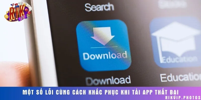 Các lỗi thường thấy trong khi thực hiện tải và cài đặt app game bài đổi thưởng