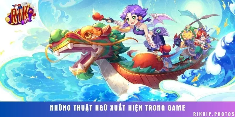 5 thuật ngữ hay xuất hiện trong game săn cá