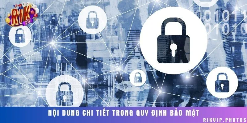 Một số nội dung được quy định trong chính sách về bảo mật