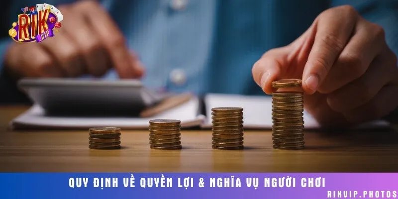 Người chơi có những quyền và trách nhiệm được nêu rõ trong điều khoản