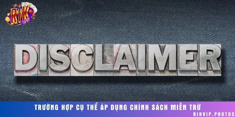 Những trường hợp thực tế cổng game được áp dụng chính sách miễn trừ