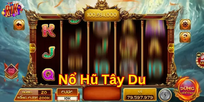 Bí kíp chơi Nổ Hũ Tây Du hiệu quả 