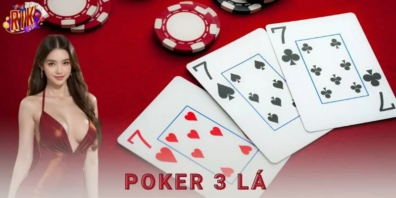 Poker 3 lá là trò gì mà dân chơi nào cũng mê?