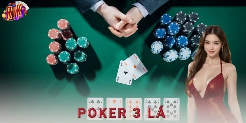 Ví dụ cụ thể cách chơi poker 3 lá dễ hình dung