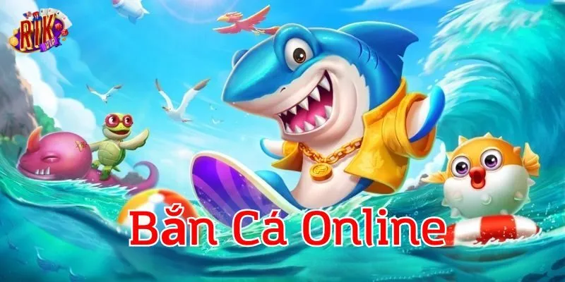 Bắn Cá Online nhận thưởng đã tay