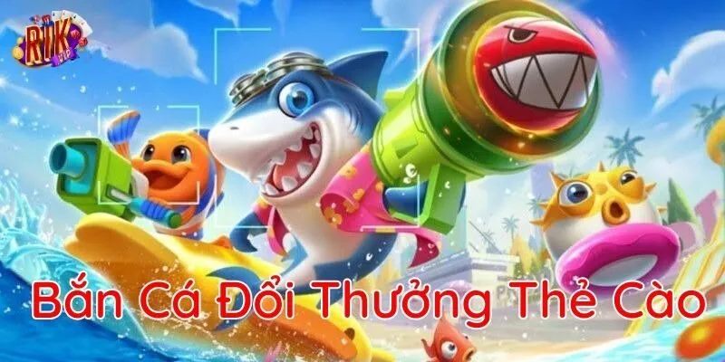 Đồ họa game Bắn Cá Đổi Thưởng Thẻ Cào