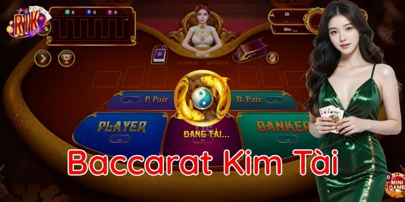 Baccarat Kim Tài chơi như thế nào?